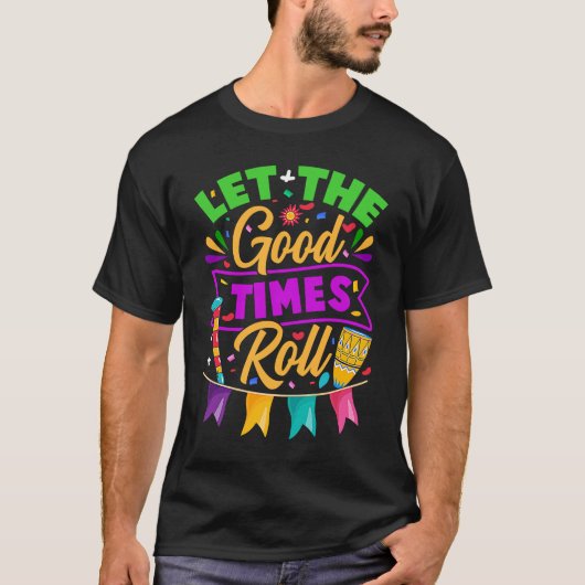 T-shirt Mardi Gras Let the good times roll (Devant)