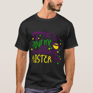 T-SHIRT MARDI GRAS ME VERSE QUELQUE CHOSE DE MISTER
