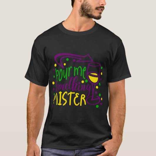 T-SHIRT MARDI GRAS ME VERSE QUELQUE CHOSE DE MISTER (Devant)