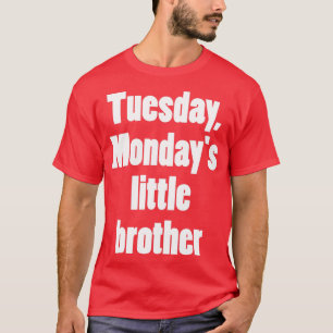 T-shirt Mardi le petit frère de Mondayx27s 2