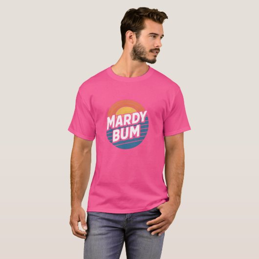 T-shirt Mardy Bum Funny Slang UK Graphic Pour Grumpy Frien (Devant entier)