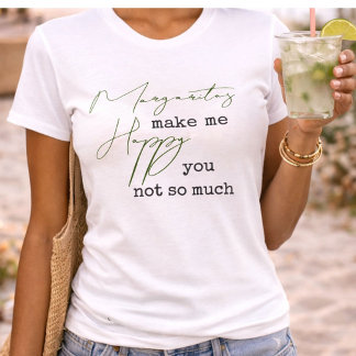 T-shirt Margaritas à la mode me rendent heureuse, vous pas