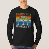 T-shirt Margaritas Goes In Wisdom Comes Out Margarita Drin (Devant)