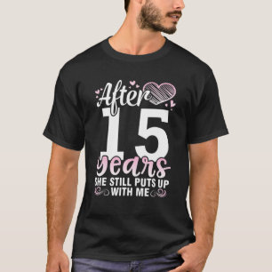 T-shirt Mari Après 15 Ans Épouse Épouse Elle Nous Met Touj