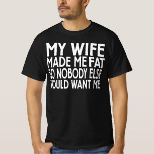 T-shirt Mari époux drôle ma femme m'a fait grossir pour qu