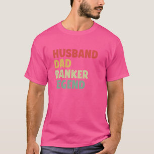 T-shirt Mari Papa Banker Legend Fête des pères Funny Banke
