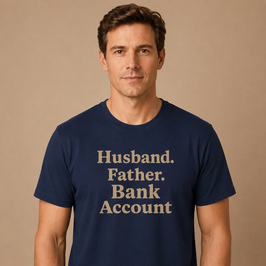 T-shirt Mari. Père. Compte en banque.