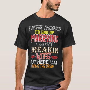 T-shirt Mari que je n'aurais jamais imaginé épouser T-Sh