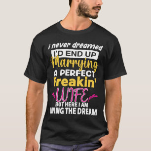 T-shirt Mari que je n'aurais jamais imaginé épouser T-Shir