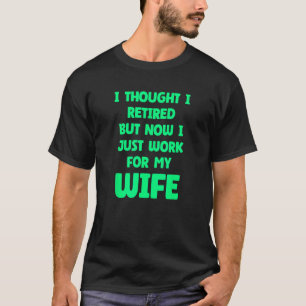 T-shirt Mariage amusant Retraite Citation Maris Épouse Ret