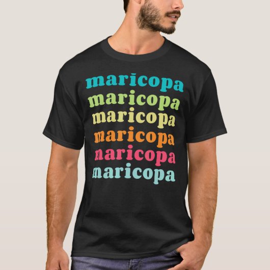 T-shirt Maricopa Arizona AZ Colorful Repeating Text (Devant)