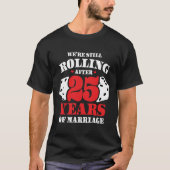 T-shirt Marié 25 Ans Rolling Funny 25e Anniversaire (Devant)