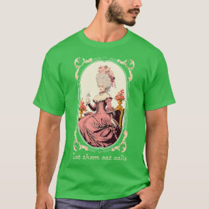 T-shirt Marie Antoinette Les Laisse Manger Du Gâteau