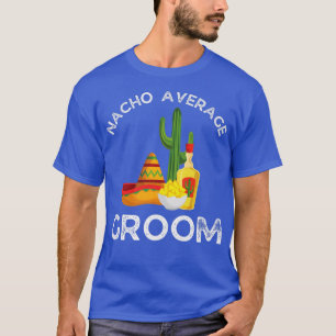 T-shirt Marié Nacho Moyen Amusant Enterrement de Vie de Ga