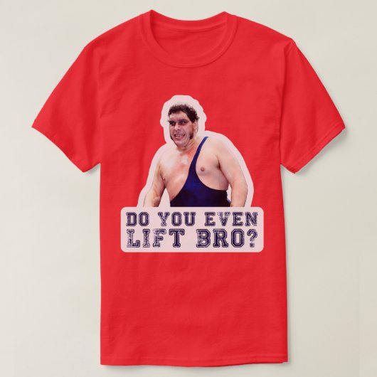 T-shirt Mariée André Le Géant Soulevez-Vous Même Bro (Design devant)