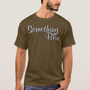 T-shirt Mariée drôle quelque chose de bleu mariage fiançai
