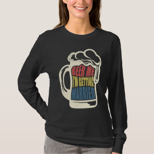 T-shirt Mariée Marié disant Bière Moi Marié Enterrement de