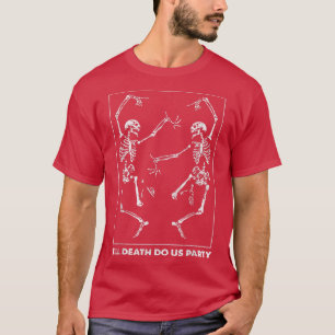 T-shirt Mariée Ou Mort Jusqu'À La Mort Est-Ce Que Nous Fai