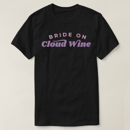 T-shirt Mariée Sur Cloud Wine Bachelorette Party (Design devant)