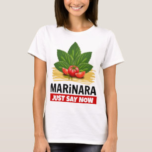 T-shirt Marinara Juste Dire Maintenant Basil Tomates Spagh