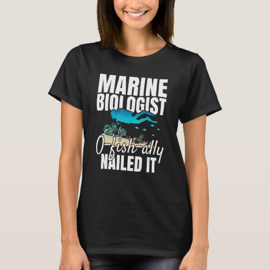 T-shirt Marine Biologist O Fish Ally Nailed It Ocean Stud (Devant)