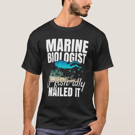 T-shirt Marine Biologist O Fish Ally Nailed It Ocean Stud (Devant)