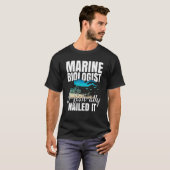T-shirt Marine Biologist O Fish Ally Nailed It Ocean Stud (Devant entier)