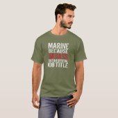 T-shirt Marine puisque Badass n'est pas fonction (Devant entier)