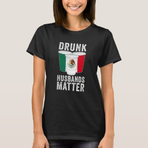 T-shirt Maris ivre Matter Mexique Drapeau mexicain Boisson