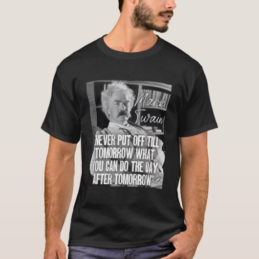 T-shirt Mark Twain quota Never Put Off Till Tomorrow Procr (Devant)
