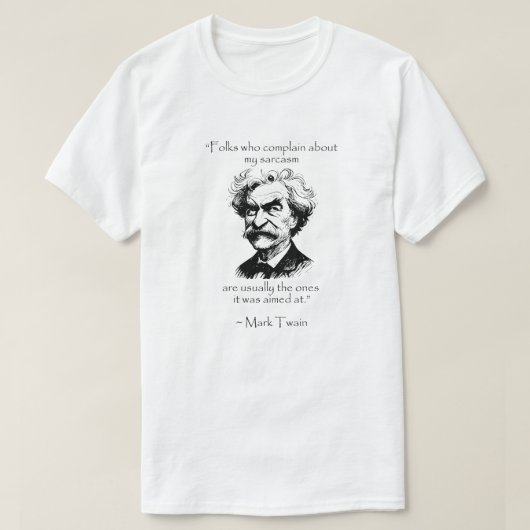 T-shirt Mark Twain - Sarcasme - Citations modernes erronée (Design devant)