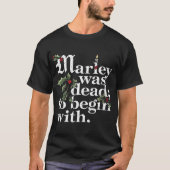 T-shirt Marley Was Deado Begin With Christmas Quote Humor (Devant)