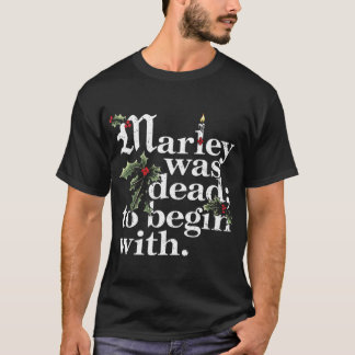 T-shirt Marley Was Deado Begin With Christmas Quote Humor 