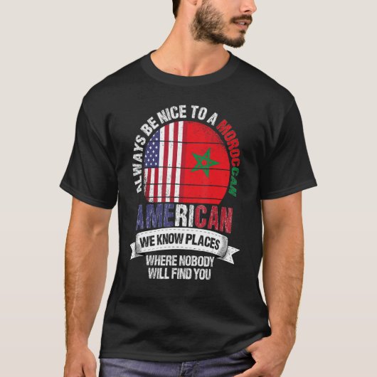 T-shirt Marocain Américain Nous connaissons des endroits o (Devant)