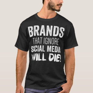 T-shirt Marques de stratégie marketing numérique qui ignor