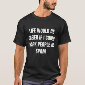 T-shirt Marquez Les Gens Comme Spam Vibes Sarcastiques Tee (Devant)