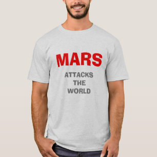 T-SHIRT MARS ATTAQUE LE MONDE