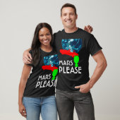 T-shirt Mars S'il vous plaît drôle personnalisable (Unisexe)