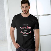 T-shirt Martial Arts Black Belt est ma superpuissance