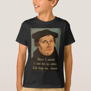 T-shirt Martin Luther ici je tiens la citation