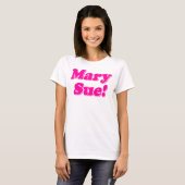 T-shirt Mary Sue ! (Devant entier)