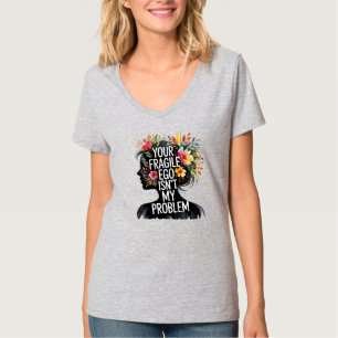 T-shirt Masculinité fragile Votre Ego n'est pas mon problè