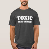 T-shirt masculinité toxique (Devant)