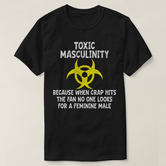 T-shirt Masculinité Toxique Parce Que Quand La Merde Touch (Design devant)