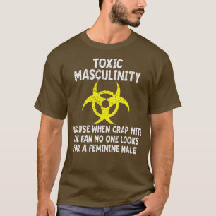 T-shirt Masculinité Toxique Parce Que Quand La Merde Touch