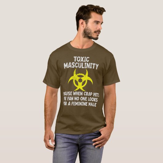 T-shirt Masculinité Toxique Parce Que Quand La Merde Touch (Devant entier)
