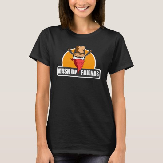 T-shirt Mask Up Friends Social Distancing Restaurants Mana (Devant)