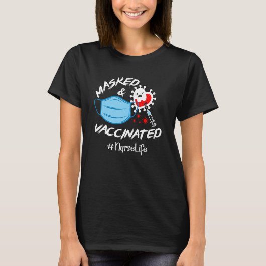 T-shirt Masked And Vaccinated Nurse Life (Devant)