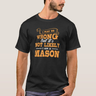 T-shirt Mason Peut Être Mal Pas Probable Bricklayer Père D
