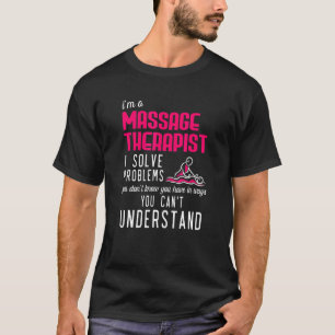 T-shirt Massage Thérapiste Résoudre Les Problèmes Que Vous